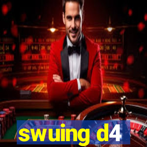 swuing d4